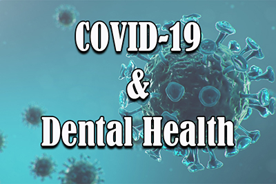 Maintaining a Healthy Mouth During COVID-19